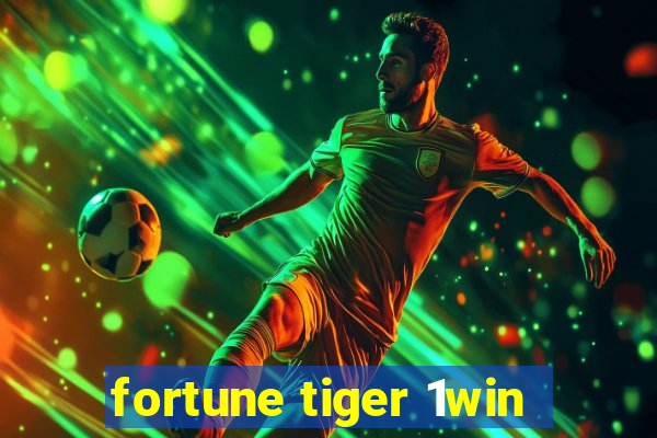 fortune tiger 1win